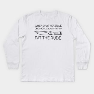 Eat the rude Kids Long Sleeve T-Shirt